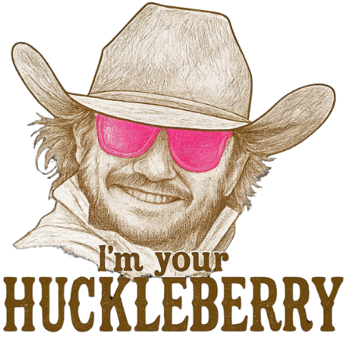 I'm Your Huckleberry